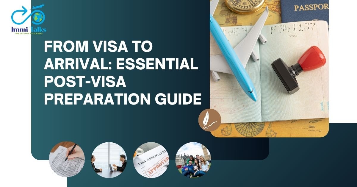 Read more about the article From Visa to Arrival: Your Essential Post-Visa Preparation Guide