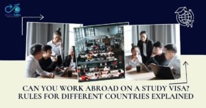 Read more about the article Can You Work Abroad on a Study Visa? Rules for Different Countries Explained