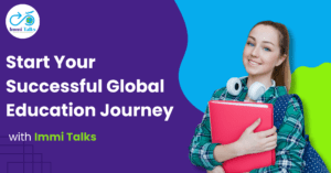 Read more about the article Start Your Successful Global Education Journey with Immi Talks