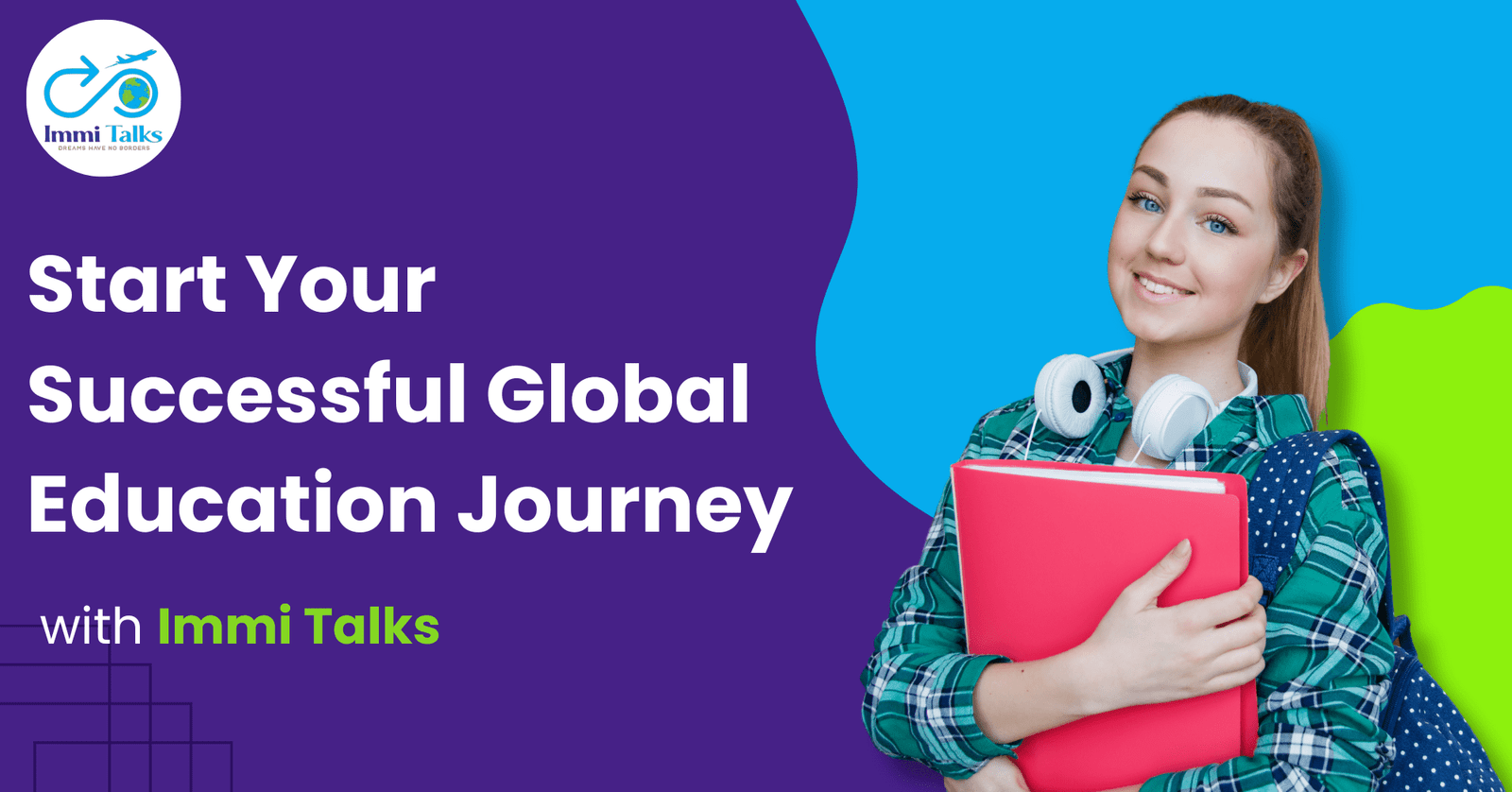 You are currently viewing Start Your Successful Global Education Journey with Immi Talks