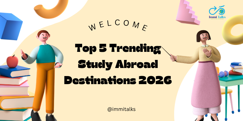 Read more about the article Top 5 Trending Study Abroad Destinations 2026: ImmiTalks’ Guide for Jammu, Delhi, Punjab Students!