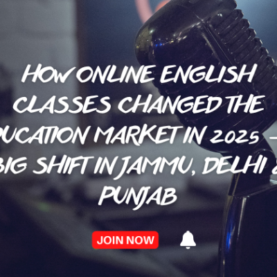 How Online English Classes Changed the Education Market in 2025 — A Big Shift in Jammu, Delhi & Punjab